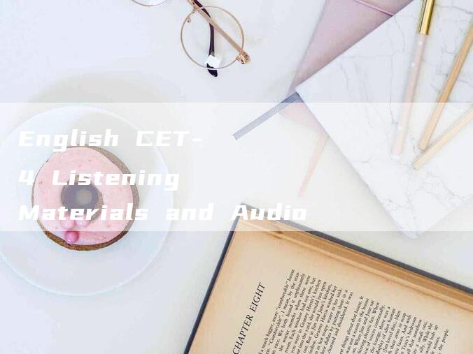 English CET-4 Listening Materials and Audio