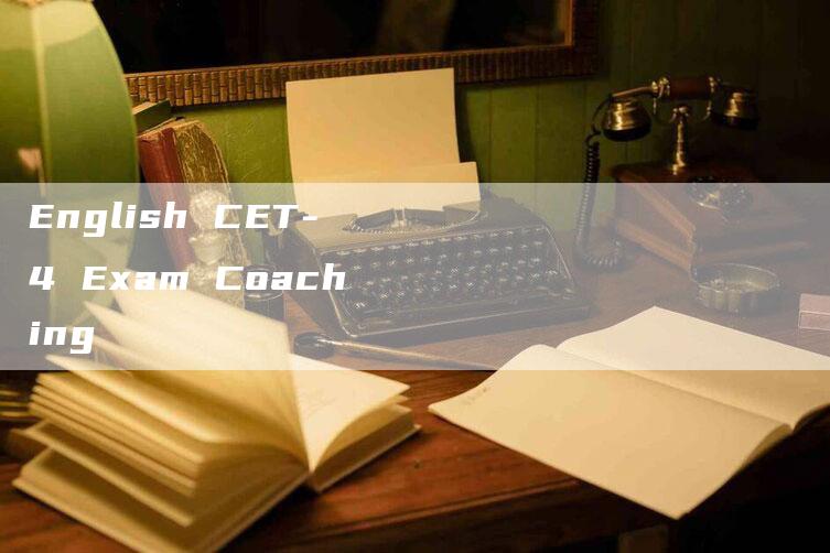 English CET-4 Exam Coaching