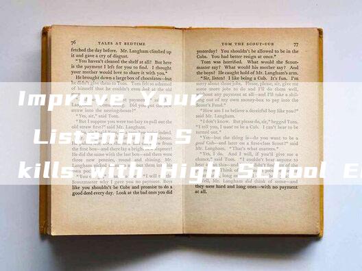 Improve Your Listening Skills with High School English Required One Listening