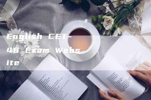 English CET-46 Exam Website