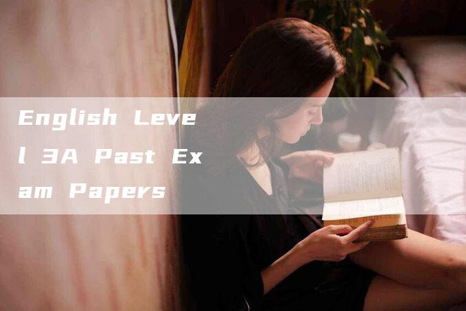 English Level 3A Past Exam Papers