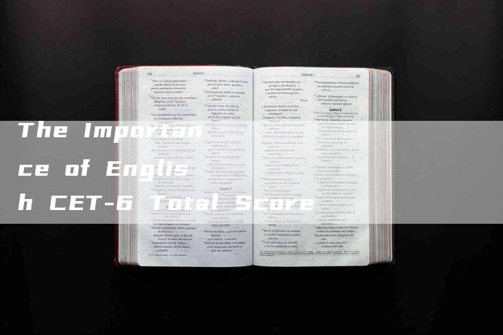 The Importance of English CET-6 Total Score