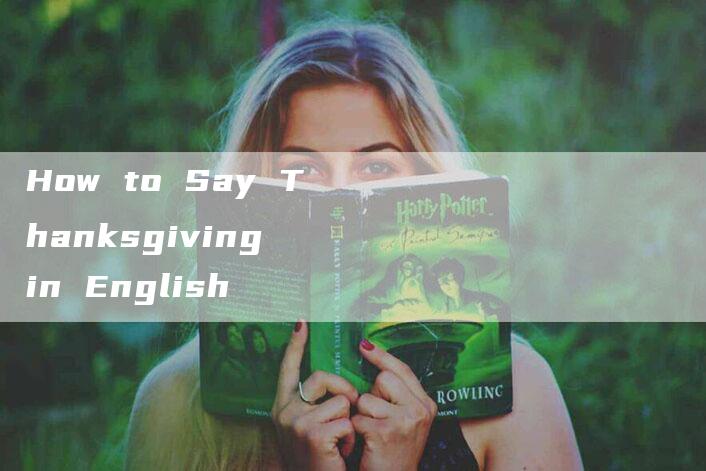 How to Say Thanksgiving in English