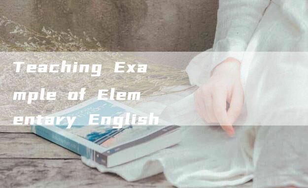 Teaching Example of Elementary English