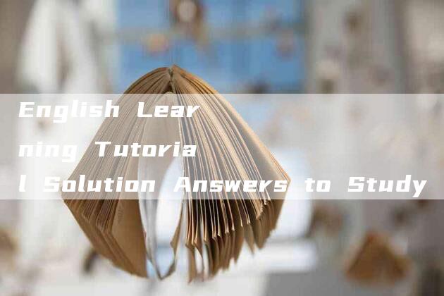 English Learning Tutorial Solution Answers to Study Guides