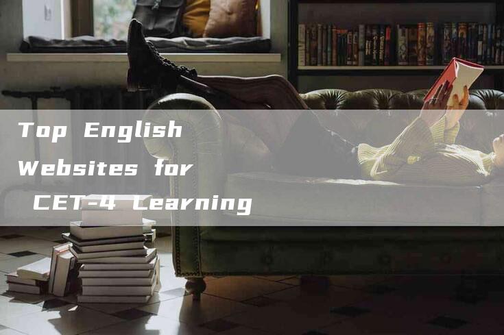 Top English Websites for CET-4 Learning