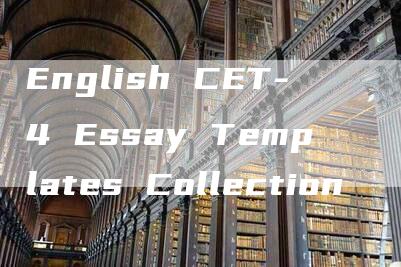 English CET-4 Essay Templates Collection