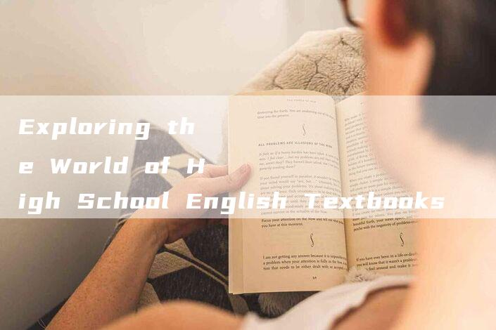 Exploring the World of High School English Textbooks