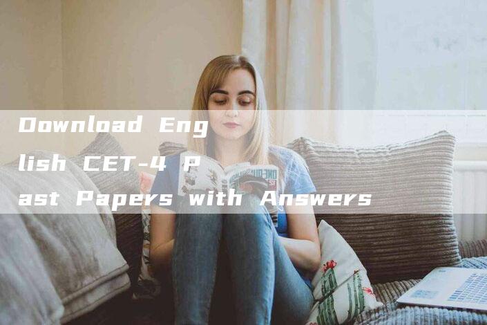 Download English CET-4 Past Papers with Answers