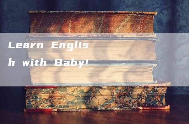 Learn English with Baby!