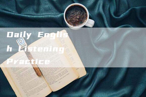 Daily English Listening Practice