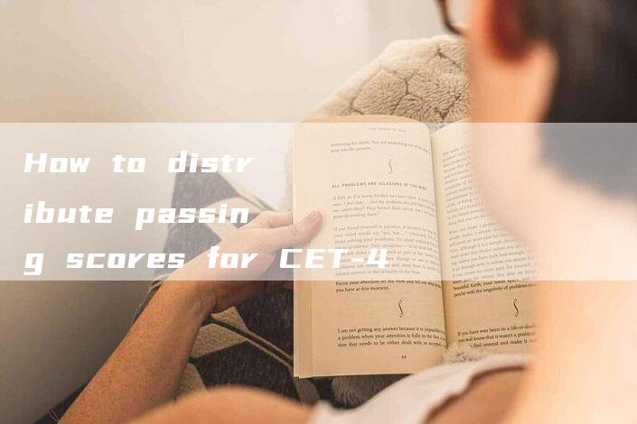 How to distribute passing scores for CET-4