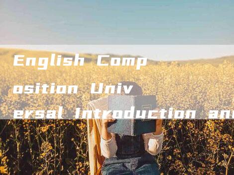 English Composition Universal Introduction and Conclusion Phrases