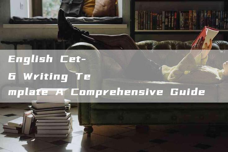 English Cet-6 Writing Template A Comprehensive Guide