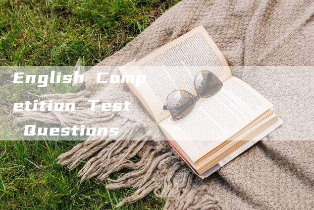 English Competition Test Questions