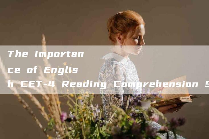 The Importance of English CET-4 Reading Comprehension Score