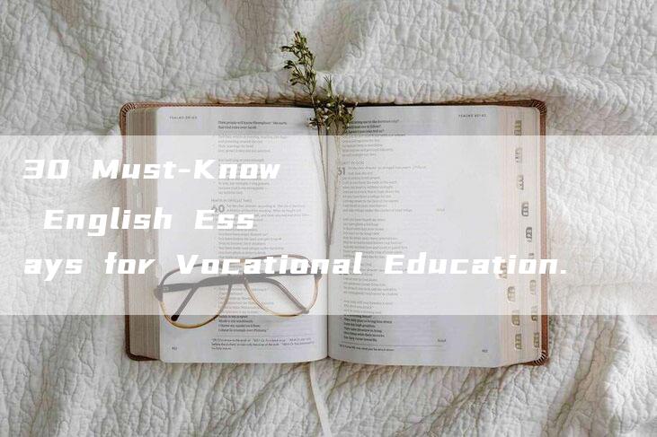 30 Must-Know English Essays for Vocational Education.