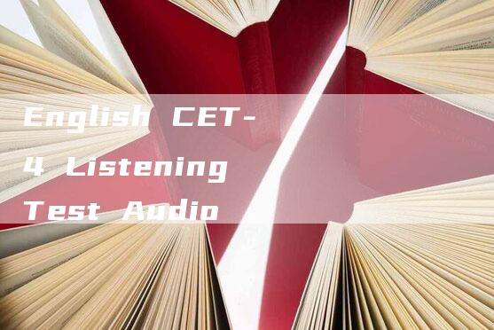 English CET-4 Listening Test Audio