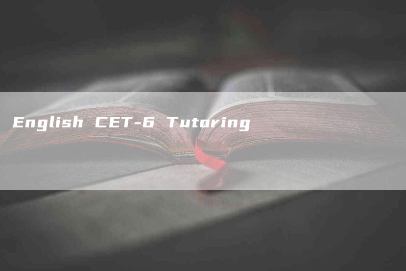 English CET-6 Tutoring