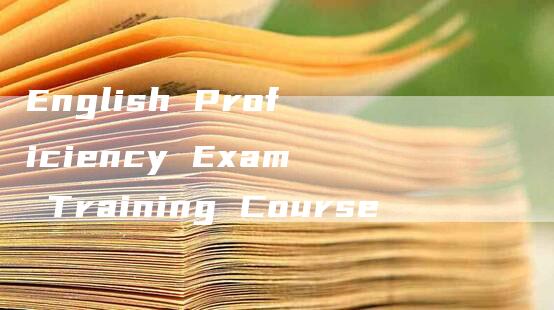 English Proficiency Exam Training Course