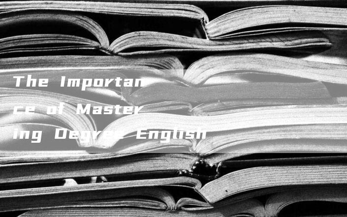 The Importance of Mastering Degree English