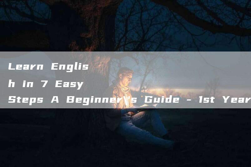 Learn English in 7 Easy Steps A Beginner