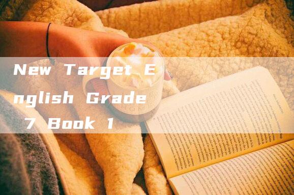 New Target English Grade 7 Book 1