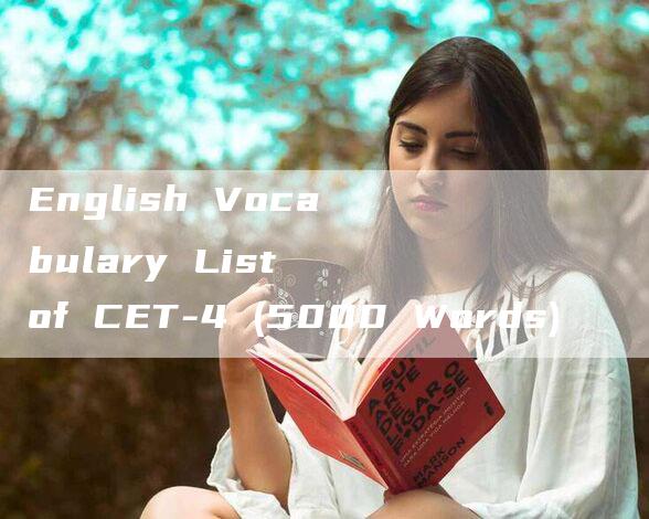 English Vocabulary List of CET-4 (5000 Words)