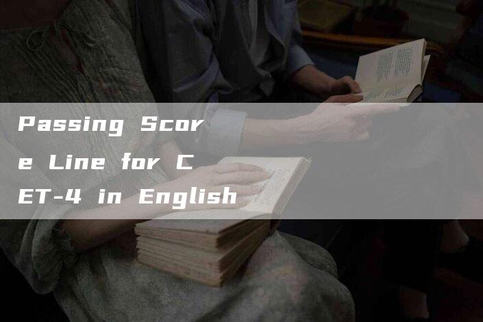 Passing Score Line for CET-4 in English