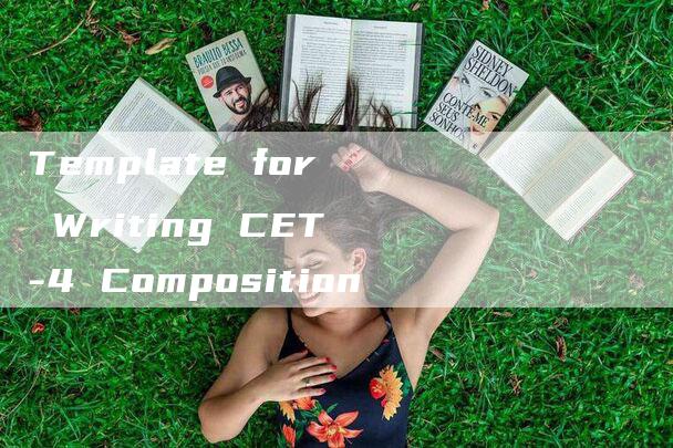 Template for Writing CET-4 Composition