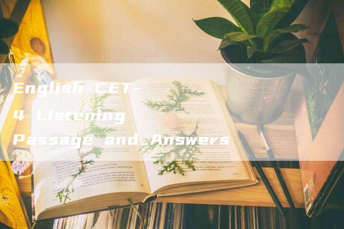 English CET-4 Listening Passage and Answers