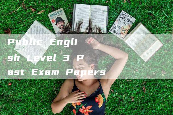 Public English Level 3 Past Exam Papers