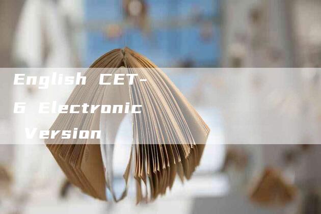 English CET-6 Electronic Version