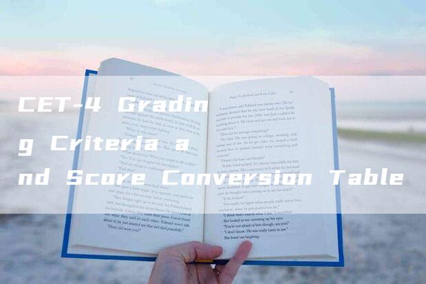 CET-4 Grading Criteria and Score Conversion Table