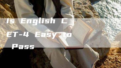 Is English CET-4 Easy to Pass