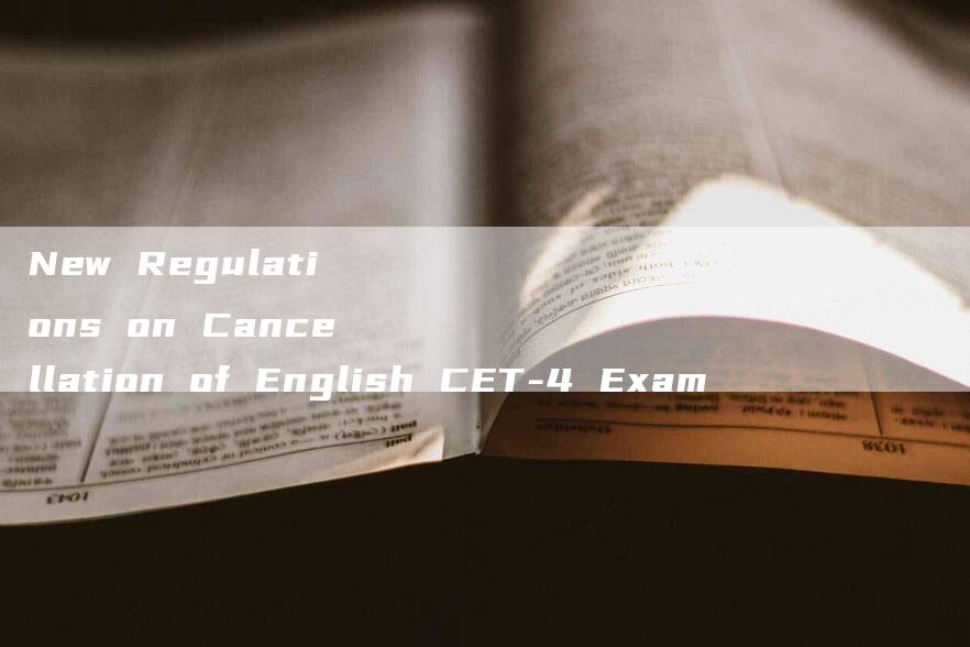 New Regulations on Cancellation of English CET-4 Exam