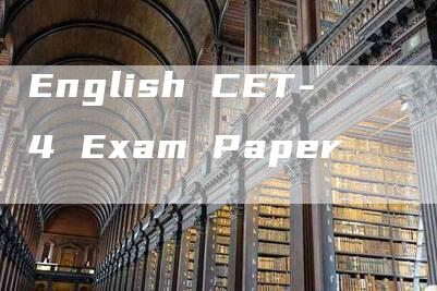 English CET-4 Exam Paper