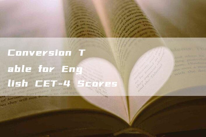 Conversion Table for English CET-4 Scores