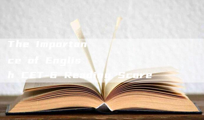 The Importance of English CET-6 Reading Score