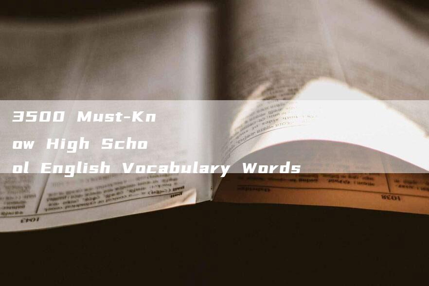 3500 Must-Know High School English Vocabulary Words