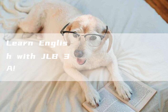 Learn English with JLB 3A!