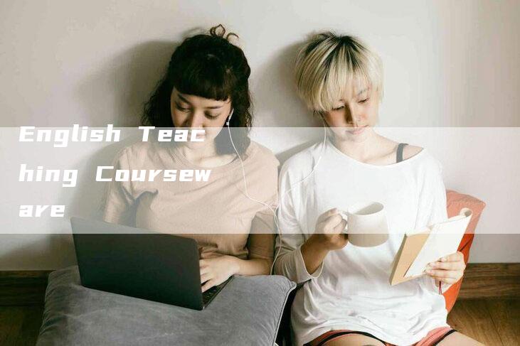 English Teaching Courseware