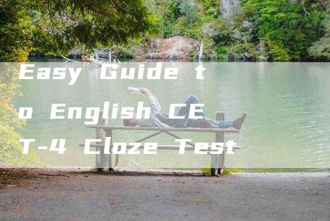 Easy Guide to English CET-4 Cloze Test